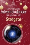 Cover-Bild zum Titel 'Der inoffizielle Adventskalender für alle Fans von Stargate' von 'Sophia Schmid'