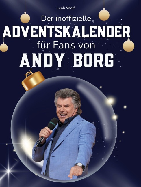 Der inoffizielle Adventskalender für Fans von Andy Borg - Leah Wolf