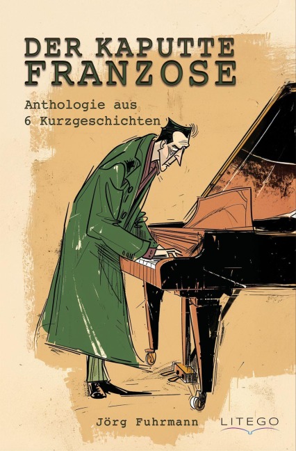 Der kaputte Franzose - Jörg Fuhrmann