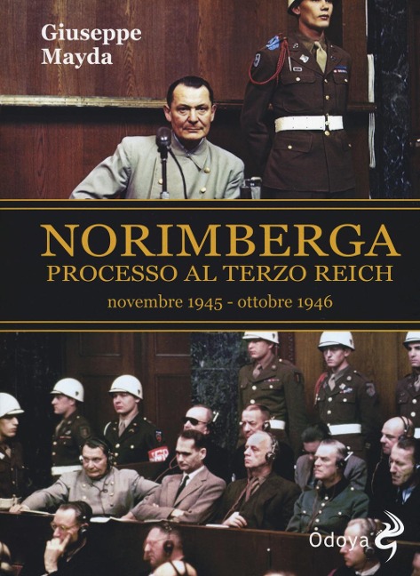 Norimberga. Processo al Terzo Reich (20 novembre 1945- 1 ottobre 1946) - Giuseppe Mayda