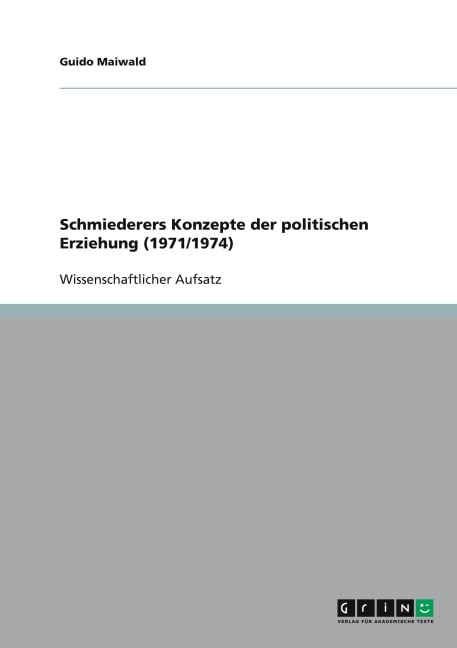 Schmiederers Konzepte der politischen Erziehung (1971/1974) - Guido Maiwald