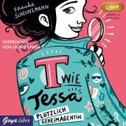 T wie Tessa 01. Plötzlich Geheimagentin! - Frauke Scheunemann