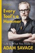 Cover-Bild zum Titel 'Every Tool's A Hammer' von 'Adam Savage'