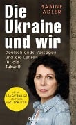 Cover-Bild zum Titel 'Die Ukraine und wir' von 'Sabine Adler'