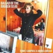 Ballad of The Broken Seas (Reissue) - Isobel/Mark Lanegan Campbell