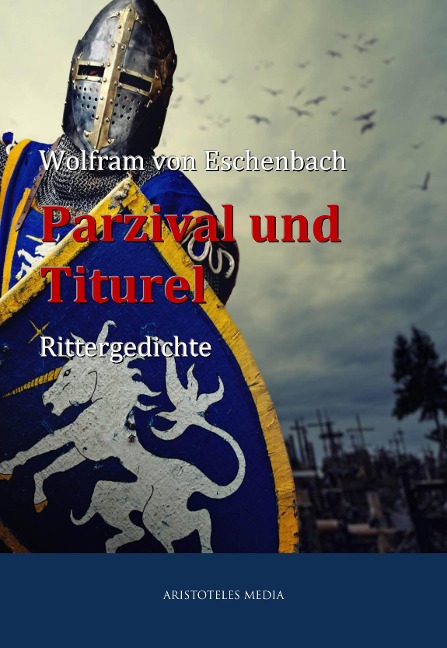 Parzival und Titurel - Wolfram Von Eschenbach