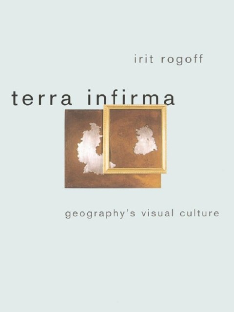Terra Infirma - Irit Rogoff