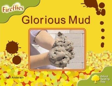 Oxford Reading Tree: Level 7: Fireflies: Glorious Mud - Jean Anderson