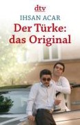 Cover-Bild zum Titel 'Der Türke: das Original' von 'Ihsan Acar'
