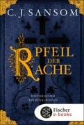 Cover-Bild zum Titel 'Der Pfeil der Rache' von 'C. J. Sansom'