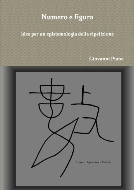 Numero e figura. Idee per un'epistemologia della ripetizione - Giovanni Piana