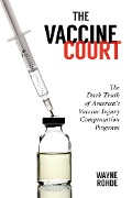 Cover-Bild zum Titel 'The Vaccine Court' von 'Wayne Rohde'