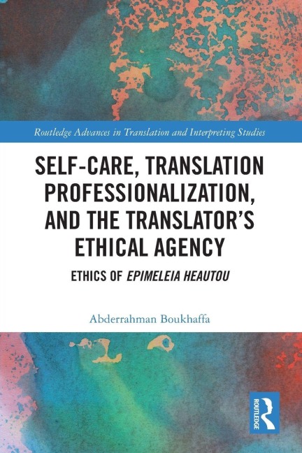 Self-Care, Translation Professionalization, and the Translator's Ethical Agency - Abderrahman Boukhaffa