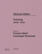 Cover-Bild zum Titel 'Michael Müller. Ernstes Spiel. Catalogue Raisonné Vol. 1.3' von 'Lukas Töpfer, Rudolf Zwirner, Oliver Koerner von Gustorf'