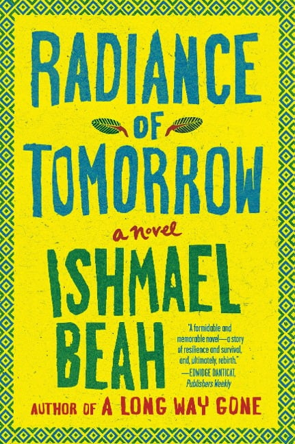 Radiance of Tomorrow - Ishmael Beah