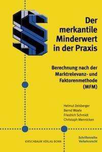 Der merkantile Minderwert in der Praxis - Helmut Zeisberger, Bernd Woyte, Friedrich Schmidt, Christoph Mennicken