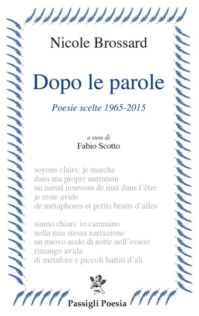 Dopo le parole. Poesie scelte 1965-2015 - Nicole Brossard