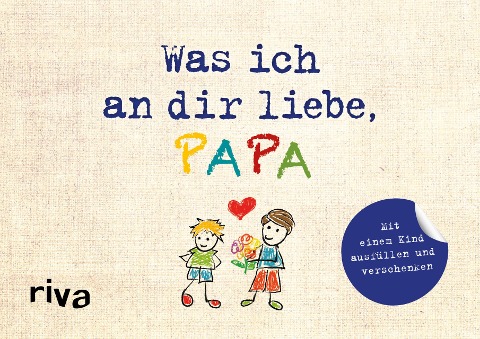 Was ich an dir liebe, Papa - Version für Kinder - Alexandra Reinwarth