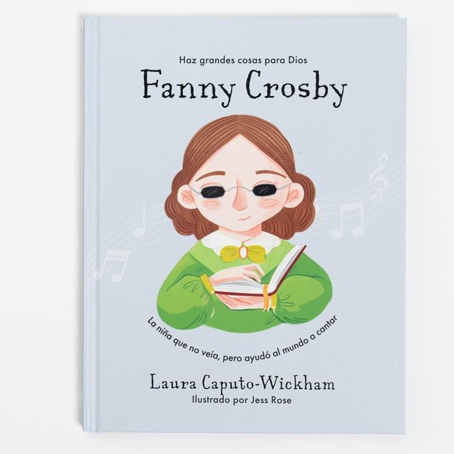 Fanny Crosby - Laura Caputo-Wickham