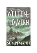 Cover-Bild zum Titel 'Weltenflimmern' von 'Rief Sumpfmann'