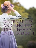 Cover-Bild zum Titel 'Die Frau eines anderen und der Ehemann unter dem Bett' von 'Fjodor M Dostojewski'