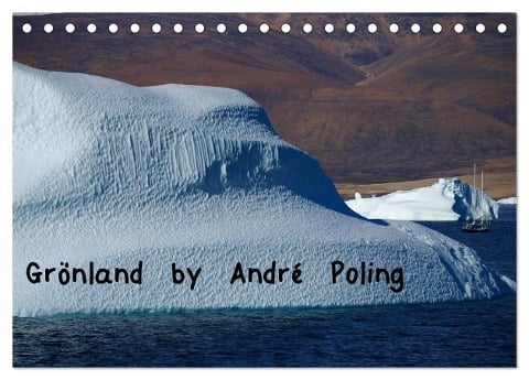Grönland by André Poling (Tischkalender 2024 DIN A5 quer), CALVENDO Monatskalender - André Poling