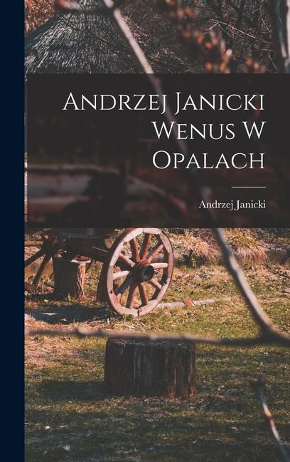 Andrzej Janicki Wenus W Opalach - Andrzej Janicki