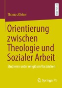 Orientierung zwischen Theologie und Sozialer Arbeit - Thomas Kleber