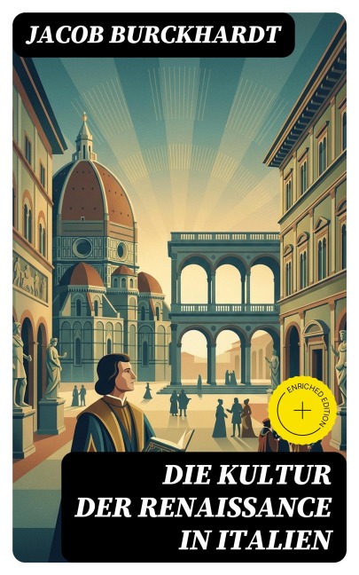 Die Kultur der Renaissance in Italien - Jacob Burckhardt