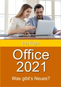 Cover-Bild zum Titel 'Office 2021: Was gibt's Neues?' von 'Ina Koys'