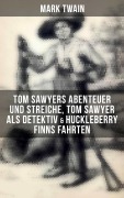 Cover-Bild zum Titel 'Tom Sawyers Abenteuer und Streiche, Tom Sawyer als Detektiv & Huckleberry Finns Fahrten' von 'Mark Twain'
