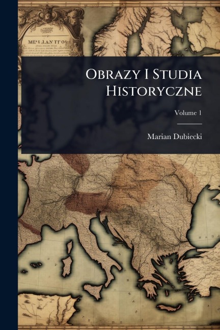 Obrazy I Studia Historyczne - Marian Dubiecki