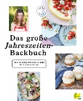 Das große Jahreszeiten-Backbuch - Lena Fuchs