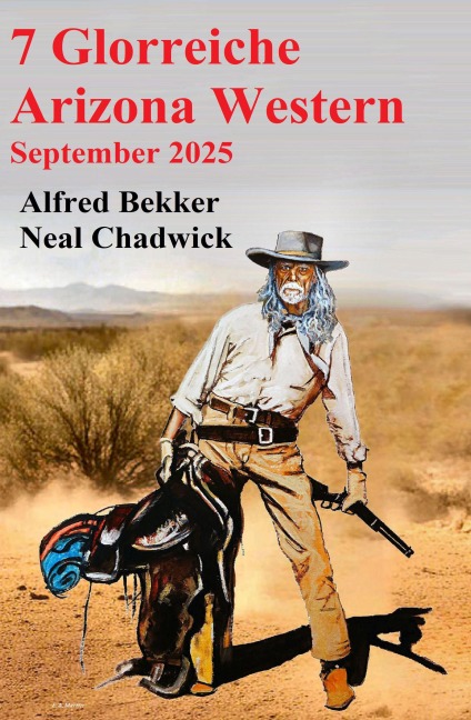 7 Glorreiche Arizona Western September 2025 - Alfred Bekker, Neal Chadwick