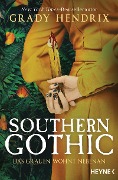 Southern Gothic - Das Grauen wohnt nebenan - Grady Hendrix