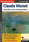 Claude Monet anmalen und weitergestalten - Eckhard Berger