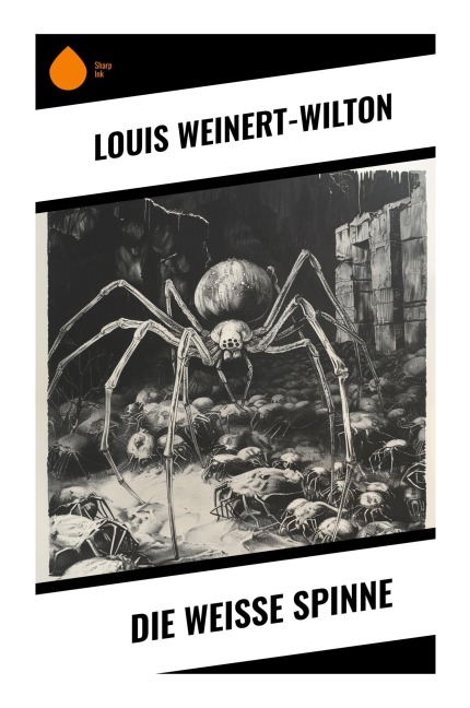 Die weisse Spinne - Louis Weinert-Wilton
