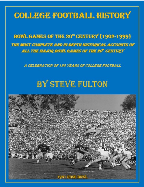 College Football History "Bowl Games of the 20th Century" - Steve Fulton