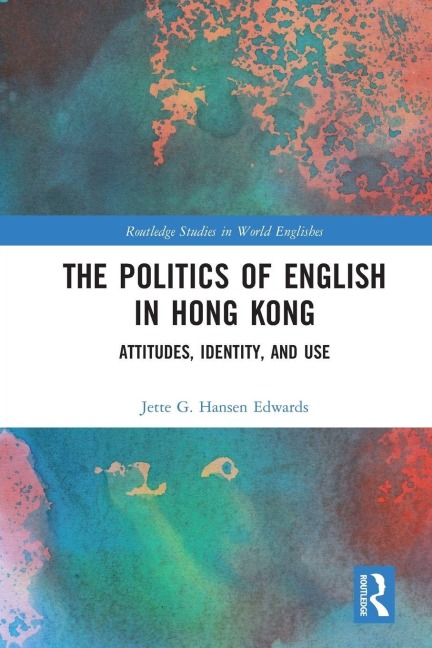 The Politics of English in Hong Kong - Jette G. Hansen Edwards
