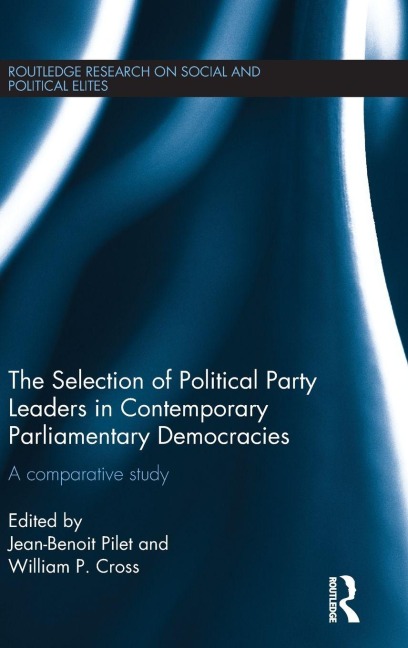 The Selection of Political Party Leaders in Contemporary Parliamentary Democracies - 