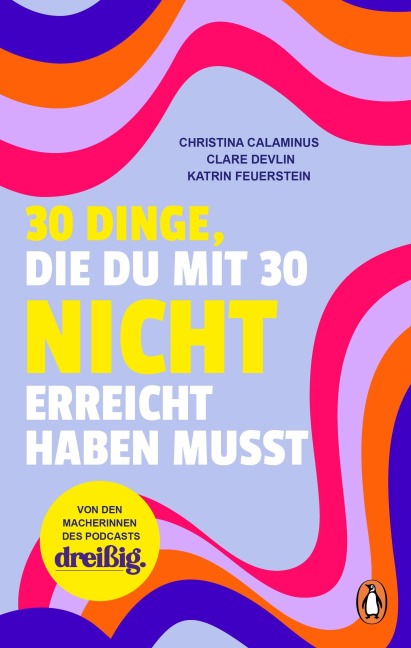 30 Dinge, die du mit 30 nicht erreicht haben musst - Christina Calaminus, Clare Devlin, Katrin Feuerstein