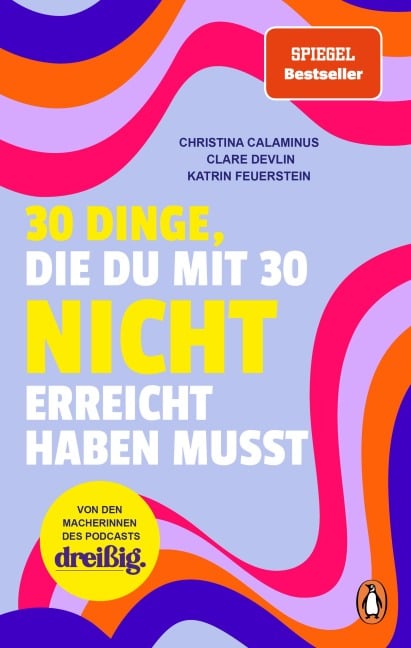 30 Dinge, die du mit 30 nicht erreicht haben musst - Christina Calaminus, Clare Devlin, Katrin Feuerstein