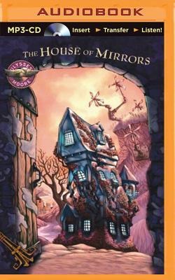 Ulysses Moore: The House of Mirrors - Ulysses Moore
