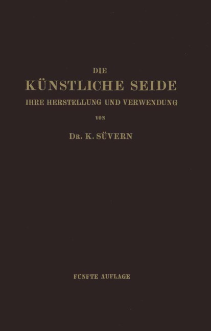 Die Künstliche Seide - H. Frederking, Karl Süvern