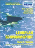 Lehrplan Schwimmsport Band 1: Technik - Bodo Ungerechts, Gunther Volck, Werner Freitag