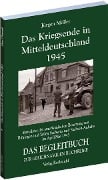 Das Kriegsende in Mitteldeutschland 1945 - Jürgen Möller