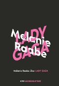 Cover-Bild zum Titel 'Melanie Raabe über Lady Gaga' von 'Melanie Raabe'