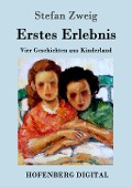 Erstes Erlebnis - Stefan Zweig