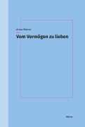Cover-Bild zum Titel 'Vom Vermögen zu lieben' von 'Anna Mense'