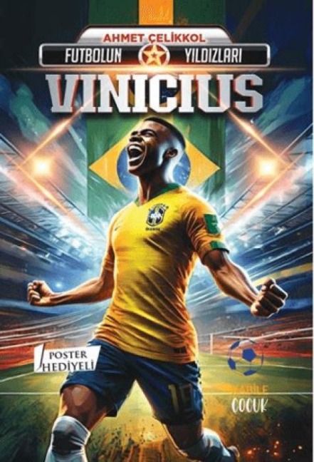 Futbolun Yildizlari - Vinicius Poster Hediyeli - Ahmet Celikkol